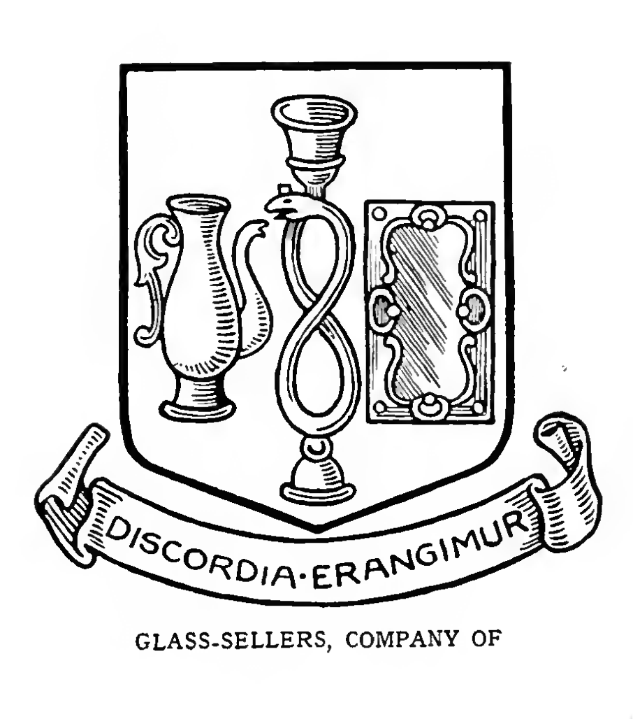 GLASS-SELLERS, The Worshipful Company of, London.